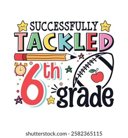 Tackled 6th grade school life football, School life colorful designs