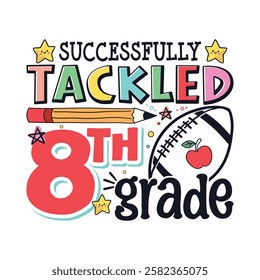 Tackled 8th grade school life football, School life colorful designs