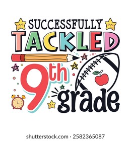 Tackled 9th grade school life football, School life colorful designs