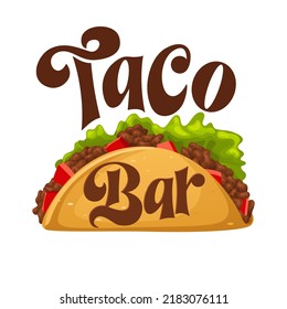 Taco bar with meat and vegetables. Mexican hand drawn lettering quote. Food with tortilla, tomato. Typography vector illustration.