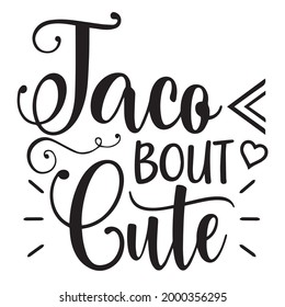 taco bout cute background inspirational positive quotes, motivational, typography, lettering design