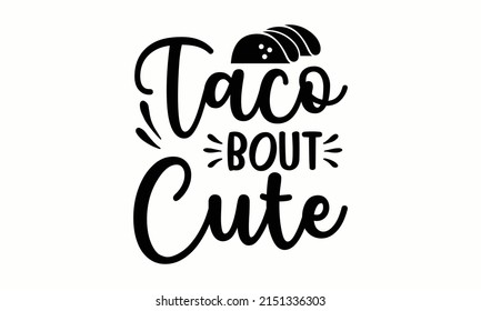 Taco bout cute - gold gradient saying for infant girl bodysuit iron on with hearts. Greeting or birth announcement card, party decoration with modern calligraphy. Good for textile print, 