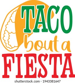 Taco bout a fiesta | Cinco de Mayo quote