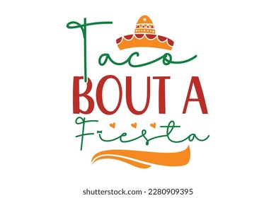 Taco Bout A Fiesta SVG Design, t-shirt, typography, vector, Retro, sublimation design, 