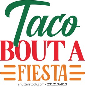 Taco Bout A Fiesta t shirt design