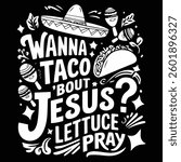 TACO BOUT JESUS graphic design for Taco lovers