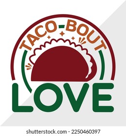 Taco Bout Love SVG Printable Vector Illustration
