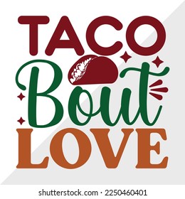 Taco Bout Love SVG Printable Vector Illustration