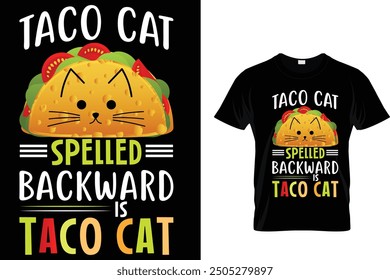 Taco cat spelled backward is taco cat - Tacos T-shirt Design 