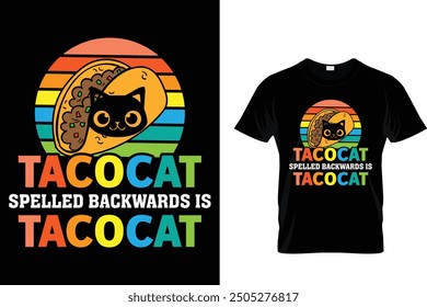 Taco cat Spelled Backwards Is tacocat - Tacos T-shirt Design 