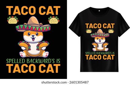 Taco Cat ..T Shirt Design