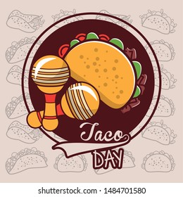 Taco day mexican food with maracas round label emblem cartoon vector illustration graphic design.