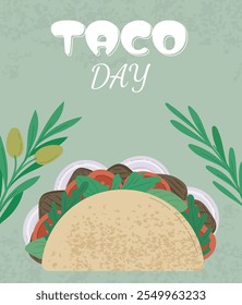 Taco day poster. Mexican food and eating. Takeaway eating and fast food. Holiday and festival. Tasty junk meal. Cover or banner. Fresh hot burrito. Flat vector illustration