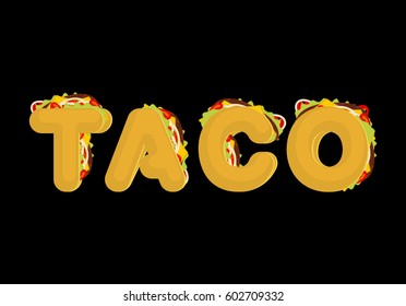 Taco lettering. 