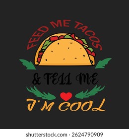 Taco Lover Graphic Tee Cool and Humorous Quote Shirt Design

