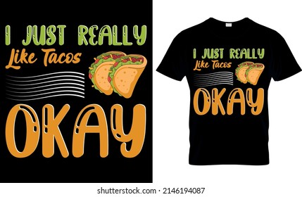 Taco Lover T-shirt Design, Mexican food, fast food, taco t-shirt print With colorful illustration, Funny Tacos decorative elements.