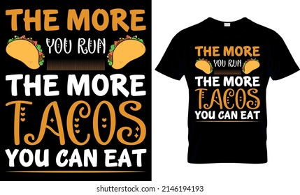 Taco Lover T-shirt Design, Mexican food, fast food, taco t-shirt print With colorful illustration, Funny Tacos decorative elements.