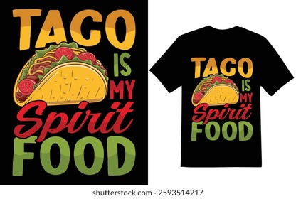 Taco is my spirit Food graphic design. t-shirt design. Taco t-shirt design.