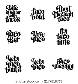 Taco phrase typography design. Funny quote hand drawn lettering. Food truck event stickers. Vector illustration.