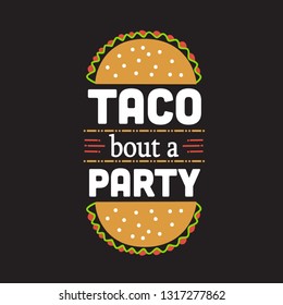 Taco Quote. Taco Bout A Party