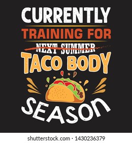 Taco Quote and Saying. Currently training for taco body