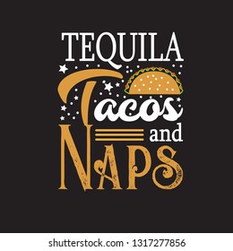 Taco Quote. Tequila Tacos And Naps.