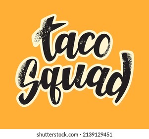 Taco Squad hand lettering text on yellow background. Good for t-shirt design. Hand drawn. Vector illustration.