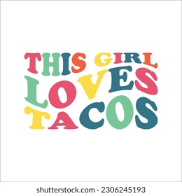 Taco SVG, This Girl Loves Tacos, Funny Shirt Svg, Funny Svg, Sarcastic Svg, Just A Girl Who, Loves, Tote Bag, Cricut svg