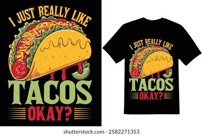 Taco t-shirt design. I just really like tacos okay graphic design.