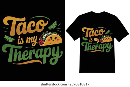 Taco t-shirt design. Taco is my Therapy graphic design, t-shirt design,vector.