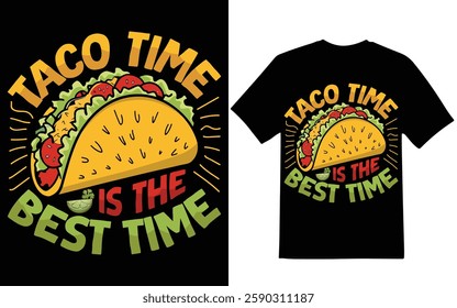 Taco t-shirt design.Taco time is the best time graphic design. t-shirt design.