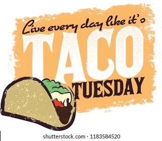 Taco Tuesday is Every Day