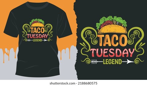 Taco Tuesday Legend. Tacos T-Shirt Design. Mexican Tacos quote t-shirt design.