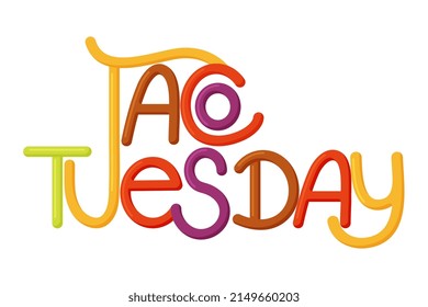 Taco Tuesday lettering quote. Tuesday is a taco day. Phrase for social media, poster, card, banner, t-shirts, wall art, bags, stickers. 