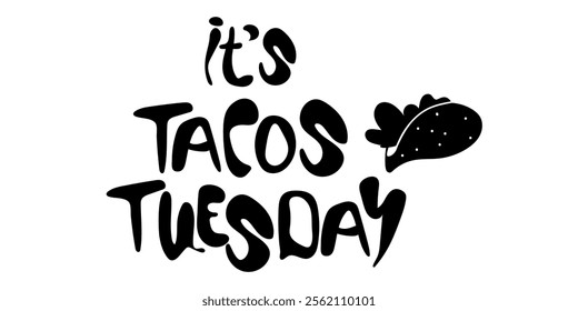 Taco Tuesday.Hand Drawn Quote.  Tuesday is taco day. Phrase for banner, poster, social networking poster, postcard, t-shirt