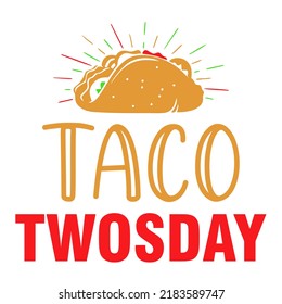 
Taco Twosdayis a vector design for printing on various surfaces like t shirt, mug etc.