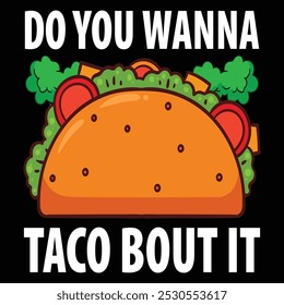 Taco Vector graphics typography T shirt Design, Tacos vector.