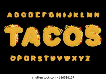 Tacos Alphabet. Taco Font. Mexican Fast Food ABC. Traditional Mexico Meal Letter