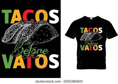 Tacos before vatos - Tacos T-shirt Design 