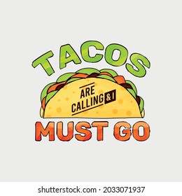 tacos are calling and i must go lettering vector illustration
