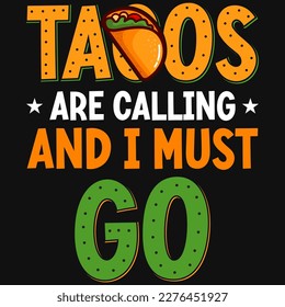 Tacos are calling and i must go typography tshirt design 