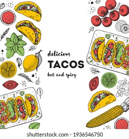 Tacos cooking and ingredients for tacos, hand drawn illustration. Mexican cuisine frame. Fast food menu design elements. Tacos hand drawn frame. Mexican food.