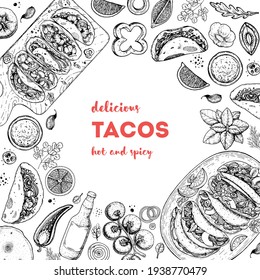 Tacos hand drawn illustration. Mexican cuisine frame. Fast food menu design elements. Tacos hand drawn frame. Mexican food.