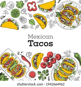 Tacos hand drawn illustration. Mexican cuisine frame. Fast food menu design elements. Tacos hand drawn frame. Mexican food.