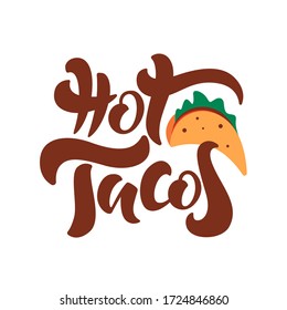 Tacos hand written lettering logo, label, badge, sigm, emblem for mexican restaurant menu, cafe badge. Modern calligraphy. Vector illustration.