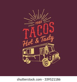 Tacos, Hot and Tasty logo. Vector vintage mexican food truck icon. Retro hand drawn hipster street snack car illustration.