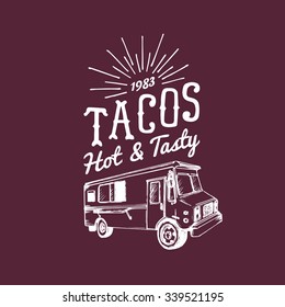 Tacos, Hot and Tasty logo. Vector vintage mexican food truck icon. Retro hand drawn hipster street snack car illustration.