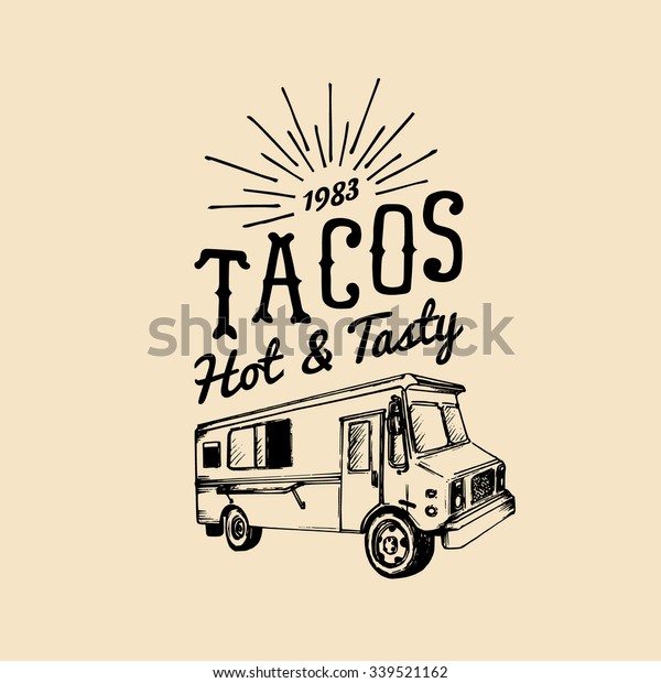 Tacos,\
Hot and Tasty logo. Vector vintage mexican food truck icon. Retro\
hand drawn hipster street snack car\
illustration.