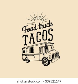 Tacos logo. Vector vintage mexican food truck icon. Retro hand drawn hipster street snack car illustration.