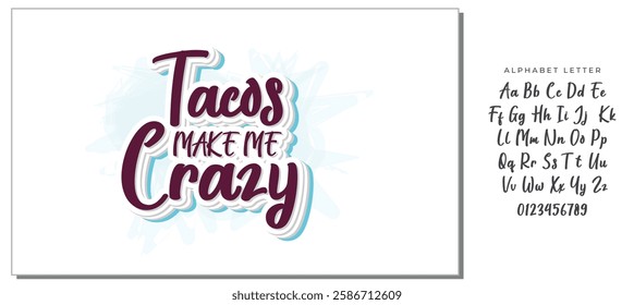 Tacos make me crazy. Vector illustration. Promotion sign graphic ptint. Traditional mexican cuisine.  Hand drawn black text isolated on white background.